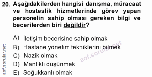 20. soru: Aşağıdakilerden hangisi danışma, müracaat ve hosteslik hizmetlerinde görev yapan personelin sahip olması gereken bilg…