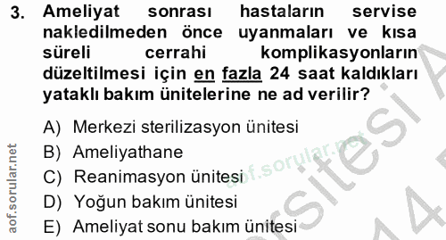 3. soru: Ameliyat sonrası hastaların servise nakledilmeden önce uyanmaları ve kısa süreli cerrahi komplikasyonların düzeltilme…