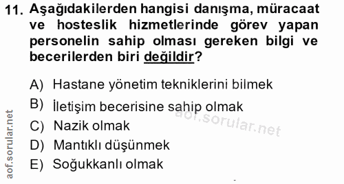 11. soru: Aşağıdakilerden hangisi danışma, müracaat ve hosteslik hizmetlerinde görev yapan personelin sahip olması gereken bilg…
