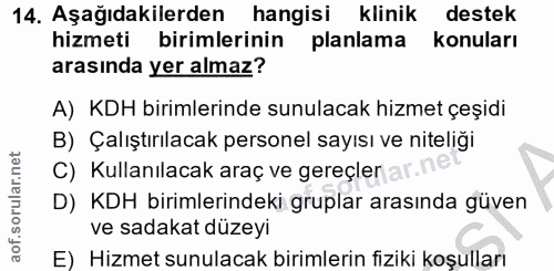 14. soru: Aşağıdakilerden hangisi klinik destek hizmeti birimlerinin planlama konuları arasında yer almaz? A) KDH birimlerinde…