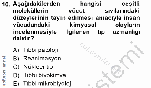 10. soru: Aşağıdakilerden hangisi çeşitli moleküllerin vücut sıvılarındaki düzeylerinin tayin edilmesi amacıyla insan vücudunda…