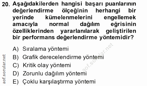 20. soru: Aşağıdakilerden hangisi başarı puanlarının değerlendirme ölçeğinin herhangi bir yerinde kümelenmelerini engellemek am…