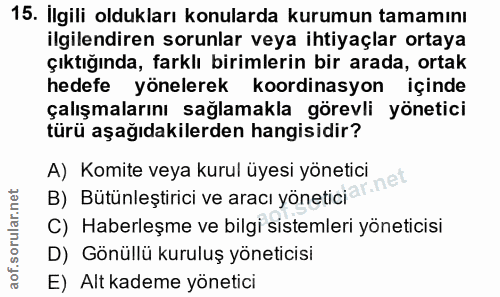 15. soru: Ilgili oldukları konularda kurumun tamamını ilgilendiren sorunlar veya ihtiyaçlar ortaya çıktığında, farklı birimleri…