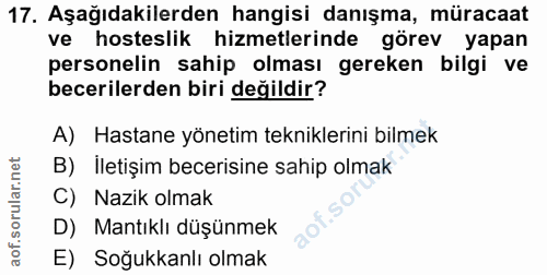 17. soru: Aşağıdakilerden hangisi danışma, müracaat ve hosteslik hizmetlerinde görev yapan personelin sahip olması gereken bilg…