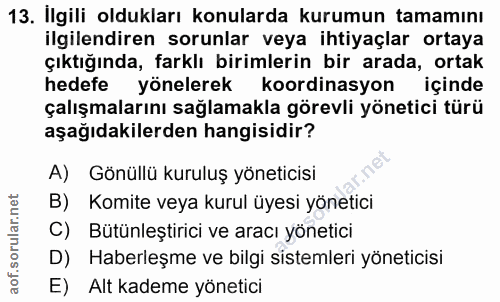 13. soru: İlgili oldukları konularda kurumun tamamını ilgilendiren sorunlar veya ihtiyaçlar ortaya çıktığında, farklı birimleri…