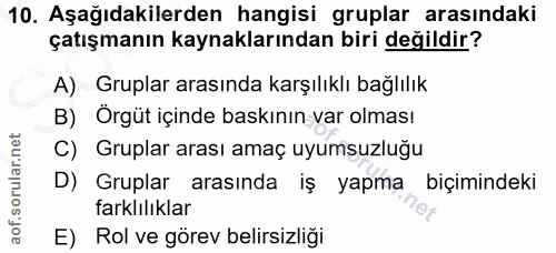 10. soru: Aşağıdakilerden hangisi gruplar arasındaki çatışmanın kaynaklarından biri değildir? A) Gruplar arasında karşılıklı ba…