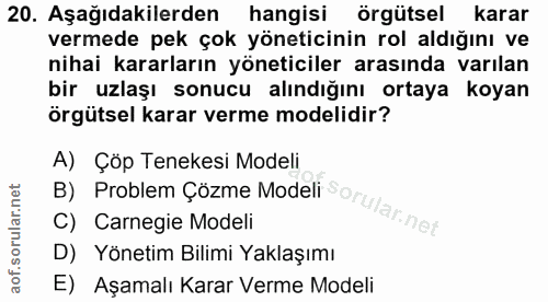 20. soru: Aşağıdakilerden hangisi örgütsel karar vermede pek çok yöneticinin rol aldığını ve nihai kararların yöneticiler arası…