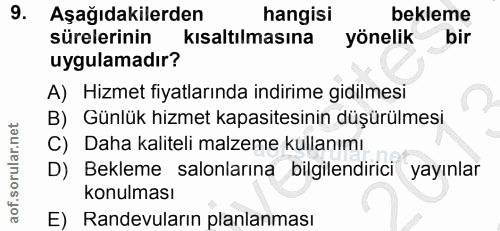 9. soru: Aşağıdakilerden hangisi bekleme sürelerinin kısaltılmasına yönelik bir uygulamadır? A) Hizmet fiyatlarında indirime g…
