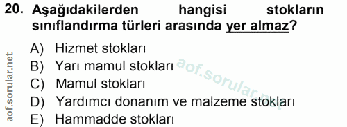 20. soru: Aşağıdakilerden hangisi stokların sınıflandırma türleri arasında yer almaz? A) Hizmet stokları B) Yarı mamul stoklan…