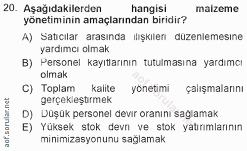 20. soru: Aşağıdakilerden hangisi malzeme yönetiminin amaçlarından biridir? A) Satıcılar arasında ilışkıler düzenlemesıne yardı…