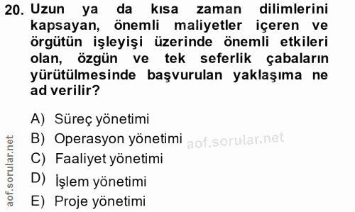 20. soru: Uzun ya da kısa zaman dilimlerini kapsayan, önemli maliyetler içeren ve örgütün işleyişi üzerinde önemli etkileri ola…