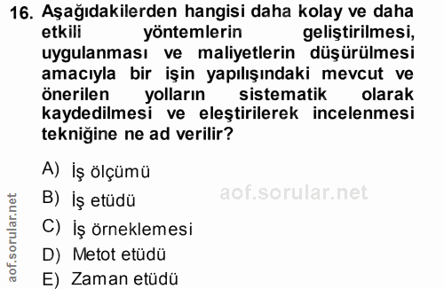 16. soru: Aşağıdakilerden hangisi daha kolay ve daha etkili yöntemlerin geliştirilmesi, uygulanması ve maliyetlerin düşürülmesi…