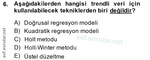 6. soru: Aşağıdakilerden hangisi trendli veri için kullanılabilecek tekniklerden biri değildir? A) Doğrusal regresyon modeli B…