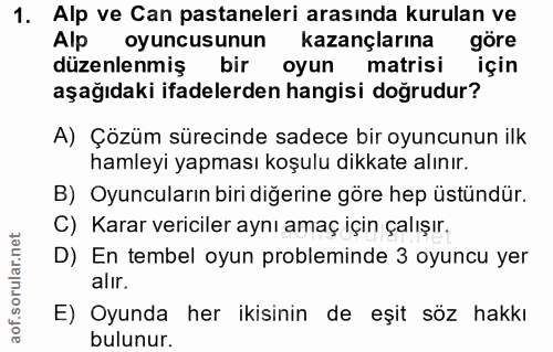 1. soru: Alp ve Can pastaneleri arasında kurulan ve Alp oyuncusunun kazançlarına göre düzenlenmiş bir oyun matrisi için aşağıd…