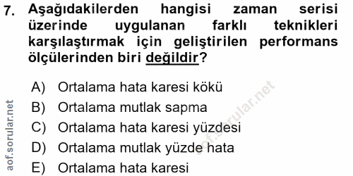 7. soru: Aşağıdakilerden hangisi Zaman serisi üzerinde uygulanan farklı teknikleri karşılaştırmak için geliştirilen performans…