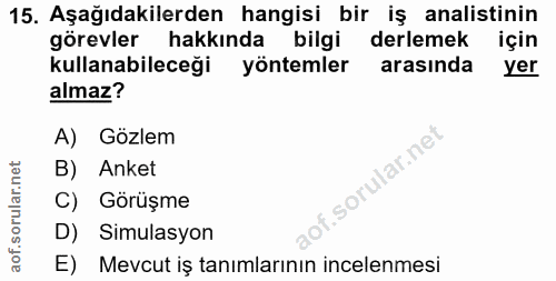 15. soru: Aşağıdakilerden hangisi bir iş analistinin görevler hakkinda bilgi derlemek için kullanabileceği yöntemler arasinda y…
