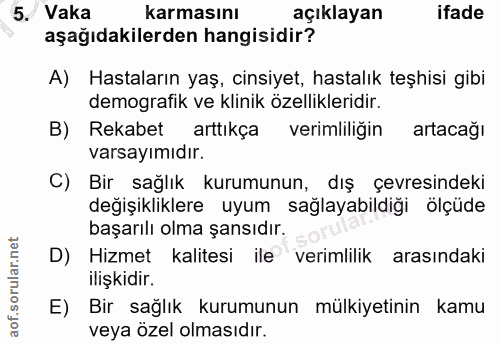 5. soru: Vaka karmasını açıklayan ifade aşağıdakilerden hangisidir? A) Hastaların yaş, cinsiyet, hastalık teşhisi gibi demogra…