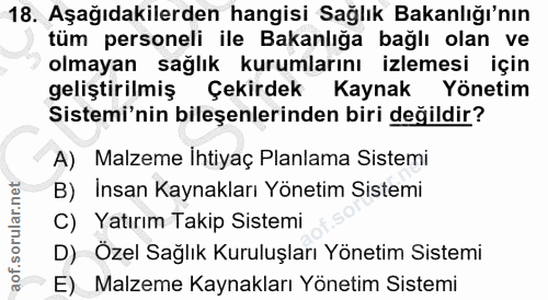 18. soru: Aşağıdakilerden hangisi Sağlık Bakanlığı'nın tüm personeli ile Bakanlığa bağlı olan ve olmayan sağlık kurumlarını izl…