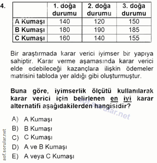 4. soru: doğa 2. doğa 3. doga durumu durumu durumu A Kumaşı 140 120 150 B Kumaşı 180 190 185 C Kumaşı 160 140 155 Bir araştırm…