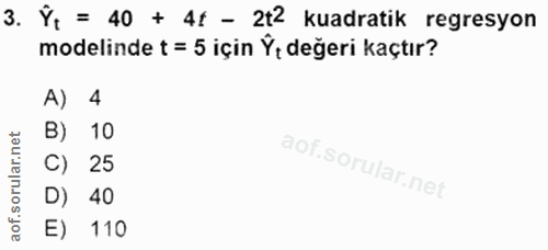 3. soru: Ỳ, = 40 + 4t - 2t2 kuadratik regresyon modelinde t = 5 için Y, değeri kaçtır? A) 4 B) 10 C) 25 D) 40 E) 110