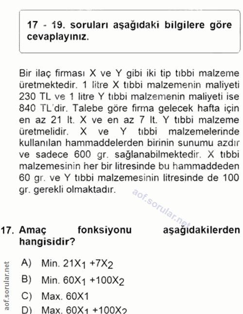 17. soru: 17 - 19. soruları aşağıdaki bilgilere göre cevaplayınız. Bir ilaç firması X ve Y gibi iki tip tıbbi malzeme üretmekte…