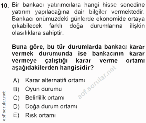 10. soru: Bir bankacı yatırımcılara hangi hisse senedine yatırım yapılacağına dair bilgiler vermektedir. Bankacı önümüzdeki gün…