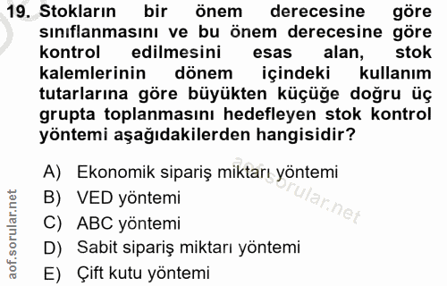 19. soru: Stokların bir önem derecesine göre sınıflanmasını ve bu önem derecesine göre kontrol edilmesini esas alan, stok kalem…