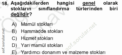 18. soru: Aşağıdakilerden hangisi genel olarak stokların siniflandırma türlerinden biri değildir? A) Mamül stokları lar.ne B) H…