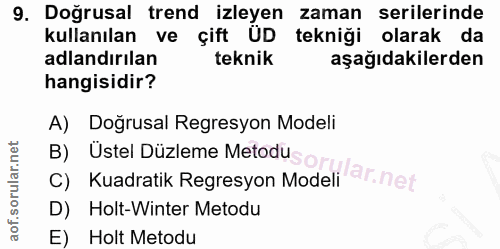 9. soru: Doğrusal trend izleyen zaman serilerinde kullanılan ve çift UD tekniği olarak da adlandırılan teknik aşağıdakilerden…