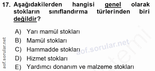 17. soru: Aşağıdakilerden hangisi genel olarak stokların sınıflandırma türlerinden biri değildir? A) Yarı mamül stokları B) Mam…