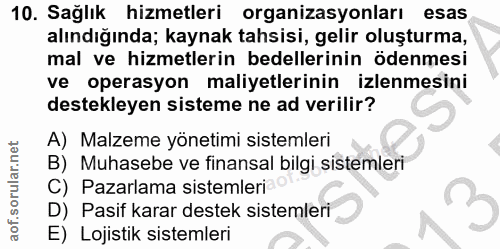 10. soru: Sağlık hizmetleri organizasyonları esas alındığında; kaynak tahsisi, gelir oluşturma, mal ve hizmetlerin bedellerinin…