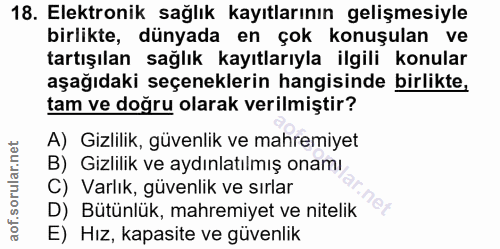 18. soru: Elektronik sağlık kayıtlarının gelişmesiyle birlikte, dünyada en çok konuşulan ve tartışılan sağlık kayıtlarıyla ilgi…