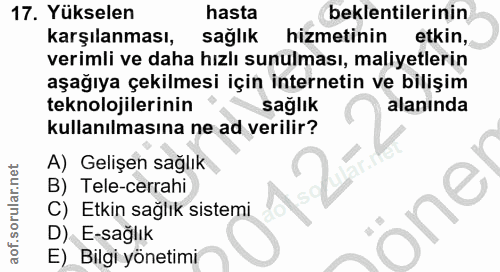 17. soru: Yükselen hasta beklentilerinin karşılanması, sağlık hizmetinin etkin, verimli ve daha hızlı sunulması, maliyetlerin a…