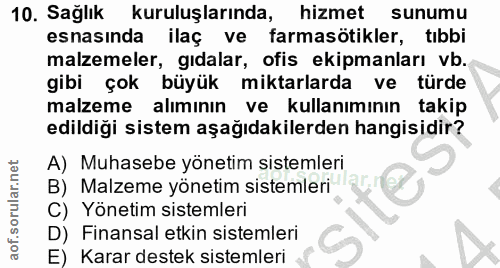 10. soru: Sağlık kuruluşlarında, hizmet sunumu esnasında ilaç ve farmasötikler, tıbbi malzemeler, gıdalar, ofis ekipmanları vb.…