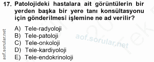 17. soru: Patolojideki hastalara ait görüntülerin bir yerden başka bir yere tanı konsültasyonu için gönderilmesi işlemine ne ad…