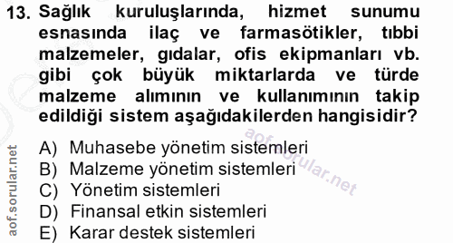 13. soru: Sağlık kuruluşlarında, hizmet sunumu esnasında ilaç ve farmasötikler, tıbbi malzemeler, gıdalar, ofis ekipmanları vb.…