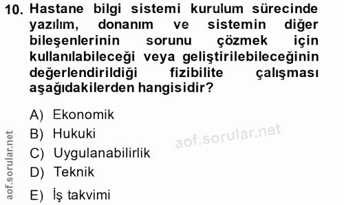 10. soru: Hastane bilgi sistemi kurulum sürecinde yazılım, donanım ve sistemin diğer bileşenlerinin sorunu çözmek için kullanıl…