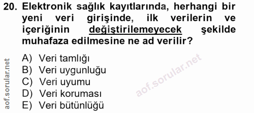 20. soru: Elektronik sağlık kayıtlarında, herhangi bir yeni veri girişinde, ilk verilerin ve içeriğinin değiştirilemeyecek şeki…