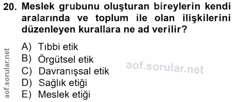 20. soru: Meslek grubunu oluşturan bireylerin kendi aralarında ve toplum ile olan ilişkilerini düzenleyen kurallara ne ad veril…