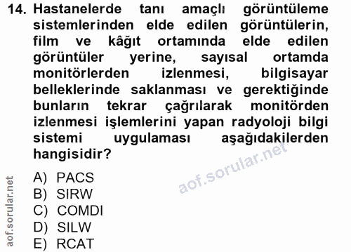 14. soru: Hastanelerde tanı amaçlı görüntüleme sistemlerinden elde edilen görüntülerin, film ve kâğıt ortamında elde edilen gör…