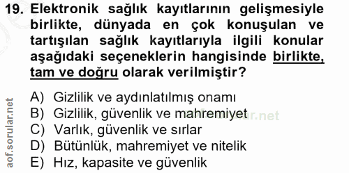 19. soru: Elektronik sağlık kayıtlarının gelişmesiyle birlikte, dünyada en çok konuşulan ve tartışılan sağlık kayıtlarıyla ilgi…