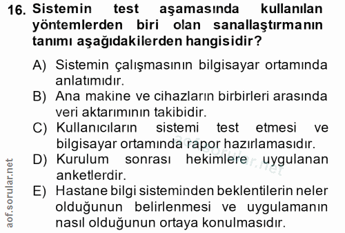 16. soru: Sistemin test aşamasında kullanılan yöntemlerden biri olan sanallaştırmanın tanımı aşağıdakilerden hangisidir? A) Sis…