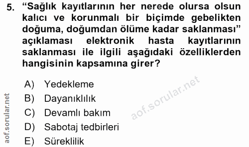 5. soru: "Sağlık kayıtlarının her nerede olursa olsun kalıcı ve korunmalı bir biçimde gebelikten doğuma, doğumdan ölüme kadar…