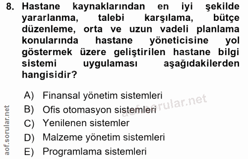 8. soru: Hastane kaynaklarından en iyi şekilde yararlanma, talebi karşılama, bütçe düzenleme, orta ve uzun vadeli planlama kon…