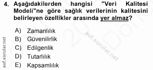 4. soru: Aşağıdakilerden hangisi "Veri Kalitesi Modeli"ne göre sağlık verilerinin kalitesini belirleyen özellikler arasında ye…