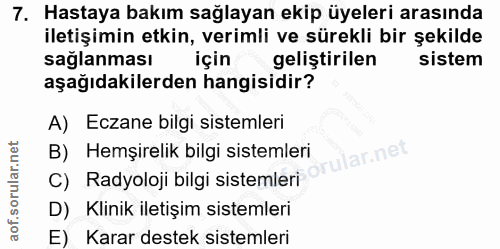 7. soru: Hastaya bakım sağlayan ekip üyeleri arasında iletişimin etkin, verimli ve sürekli bir şekilde saglanması için gelişti…