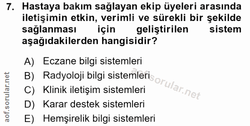 7. soru: Hastaya bakım sağlayan ekip üyeleri arasında iletişimin etkin, verimli ve sürekli bir şekilde sağlanması için gelişti…