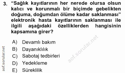 3. soru: "Sağlık kayıtlarının her nerede olursa olsun kalıcı ve korunmalı bir biçimde gebelikten doğuma, doğumdan ölüme kadar…