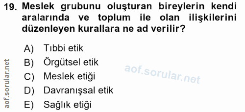 19. soru: Meslek grubunu oluşturan bireylerin kendi aralarında ve toplum ile olan ilişkilerini düzenleyen kurallara ne ad veril…
