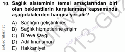 10. soru: Sağlık sisteminin temel amaçlarından biri olan beklentilerin karşılanması kapsamında aşağıdakilerden hangisi yer alır…